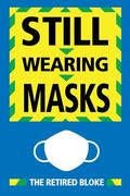 Still Wearing Masks (en Inglés)