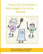 Krazy Eye, Screecher y Alex Juegan a la Lucha Espacial: Una historia de Krazy Eye
