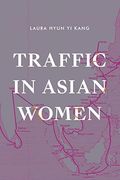 Traffic in Asian Women (Next Wave: New Directions in Women'S Studies) (en Inglés)