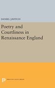 Poetry and Courtliness in Renaissance England (Princeton Legacy Library)