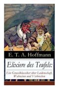Elixiere des Teufels: Ein Gruselklassiker über Leidenschaft, Wahnsinn und Verbrechen: Der berühmteste und erfolgreichste Horror der deutsche (en Inglés)
