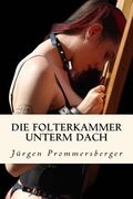 Die Folterkammer unterm Dach (in German)