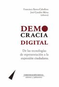 Democracia Digital: De Las Tecnologías De Representación A La Expresión Ciudadana (comunicación Crítica) (spanish Edition)