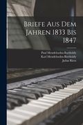 Briefe Aus Dem Jahren 1833 Bis 1847 (en Alemán)