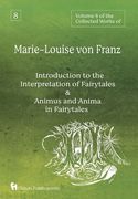 Volume 8 of the Collected Works of Marie-Louise von Franz: An Introduction to the Interpretation of Fairytales & Animus and Anima in Fairytales (en Inglés)