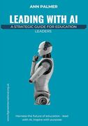 Leading With ai: A Strategic Guide for Education Leaders (en Inglés)