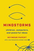 Mindstorms: Children, Computers, and Powerful Ideas