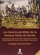 Los Tesoros Perdidos De La Semana Santa De Sevilla