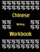 Chinese Writing Workbook: Chinese Writing and Calligraphy Paper Notebook for Study. Tian Zi Ge Paper. Mandarin - Pinyin Chinese Writing Paper (en Inglés)