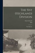 The 51St (Highland) Division; War Sketches (en Inglés)