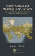 System Analysis and Modelling in air Transport: Demand, Capacity, Quality of Services, Economic, and Sustainability (en Inglés)