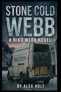 Stone Cold Webb: A Niko Webb Thriller (en Inglés)