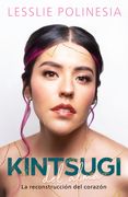 Kintsugi del Alma: La Reconstrucción del Corazón / Kintsugi for the Soul: The Re Construction of the Heart