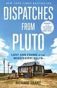 Dispatches from Pluto: Lost and Found in the Mississippi Delta (en Inglés)