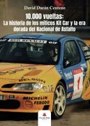 10. 000 Vueltas: La Historia de los Miticos kit car y la era Dorada del Nacional de Asfalto