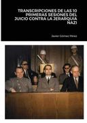 Transcripciones de las 10 Primeras Sesiones del Juicio Contra la Jerarquia Nazi