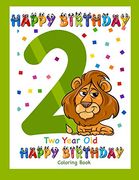 Two Year old Coloring Book Happy Birthday: Coloring Book for two Year Old: 2 (Birthday Coloring Books) (en Inglés)