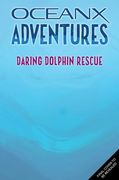 Daring Dolphin Rescue (Oceanx Book 3) (en Inglés)