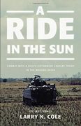 A Ride in the Sun: Combat with a South Vietnamese Cavalry Troop in the Mekong Delta