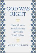 God was Right: How Modern Social Science Proves the Torah is True