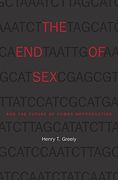 The end of sex and the Future of Human Reproduction 