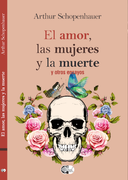 El amor, las mujeres y la muerte y otros ensayos