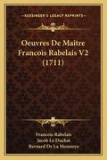 Oeuvres De Maitre Francois Rabelais V2 (1711) (en Francés)