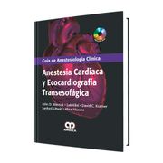 Anestesia Cardiaca y Ecocardiografía Transesofágica. Guía de Anestesiologia Clínica