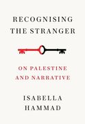 Recognising the Stranger: On Palestine and Narrative (en Inglés)