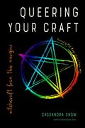 Queering Your Craft: Witchcraft From the Margins (en Inglés)