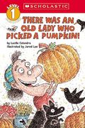 There was an old Lady who Picked a Pumpkin! (Scholastic Reader, Level 1) (en Inglés)