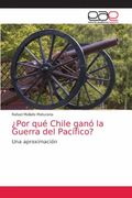 Por qué Chile Ganó la Guerra del Pacífico? (in Spanish)