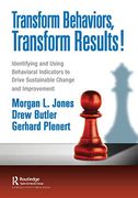 Transform Behaviors, Transform Results! Identifying and Using Behavioral Indicators to Drive Sustainable Change and Improvement (en Inglés)