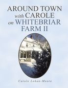 Around Town with Carol on Whitebriar Farm: Book 2 (en Inglés)