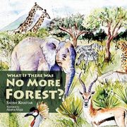 What If There Was No More Forest? (en Inglés)