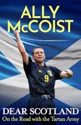 Dear Scotland: On the Road With the Tartan Army