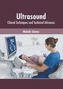 Ultrasound: Clinical Techniques and Technical Advances (en Inglés)