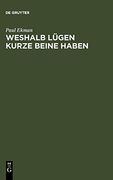 Weshalb Lügen Kurze Beine Haben: Über Täuschungen und Deren Aufdeckung im Privaten und Öffentlichen Leben (en Allemand)