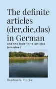 The definite articles (der, die, das) in German: and the indefinite articles (ein, eine) (en Inglés)