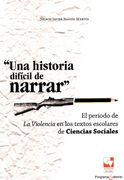 Una Historia Difícil de Narrar. El Periodo de la Violencia en los Textos Escolares de Ciencias Sociales