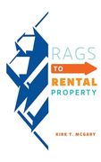 Rags to Rental Property (en Inglés)