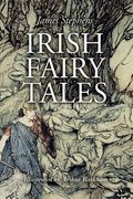 Irish Fairy Tales: Illustrated (en Inglés)