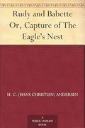 Rudy and Babette; Or, the Capture of the Eagle's Nest (en Inglés)