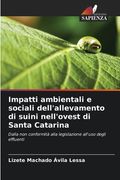 Impatti ambientali e sociali dell'allevamento di suini nell'ovest di Santa Catarina (en Italiano)