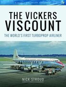 The Vickers Viscount: The World's First Turboprop Airliner (Aircraft) (en Inglés)