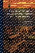 Memoria Technica, or, a new Method of Artificial Memory, (en Inglés)