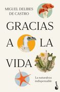 Gracias a la vida. La naturaleza indispensable
