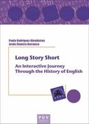 Long Story Short: An Interactive Journey Through the History of English: 84 (Educació. Laboratori de Materials) (en Inglés)