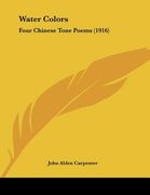 water colors: four chinese tone poems (1916) (en Inglés)