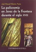 La policromía en Jerez de la Frontera durante el siglo XVIII (Serie Arte)